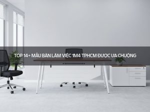 Bàn làm việc 1m4 TPHCM