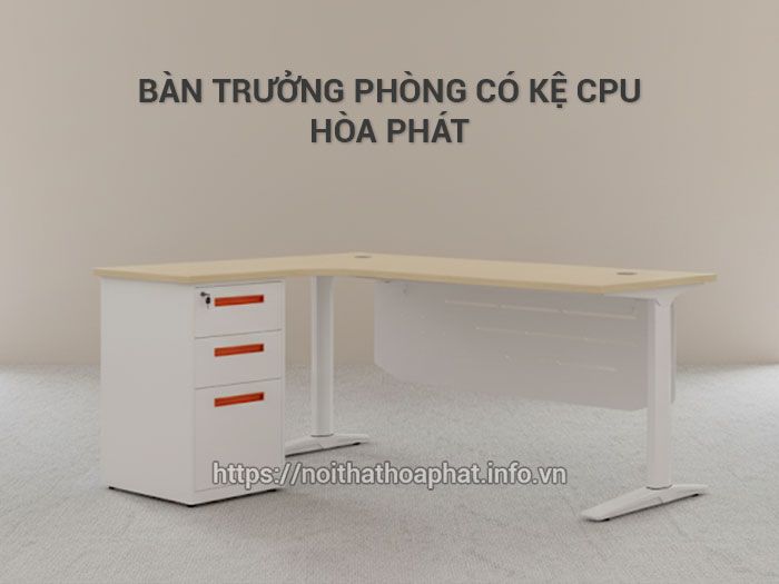 Bàn trưởng phòng có kệ CPU