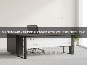 Bàn trưởng phòng giá rẻ TPHCM