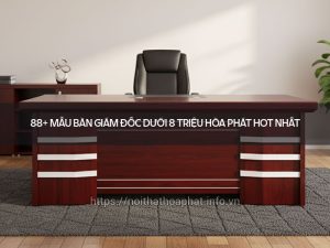 bàn giám đốc dưới 8 triệu