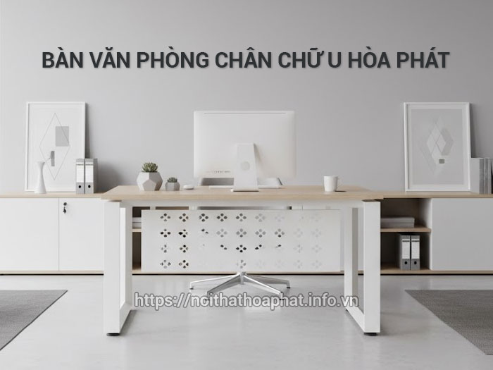 Bàn văn phòng chân chữ U