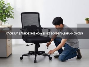 bánh xe ghế xoay bị kẹt