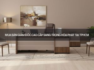 Bàn giám đốc cao cấp sang trọng