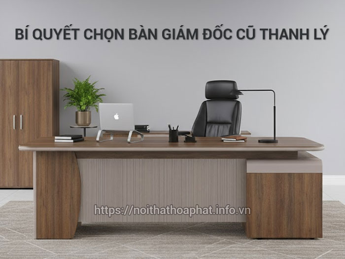 bàn giám đốc cũ thanh lý