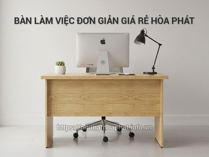 Bàn làm việc đơn giản giá rẻ
