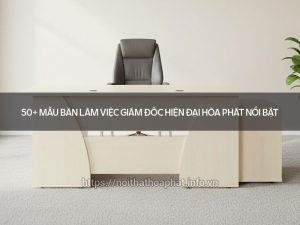 Bàn làm việc giám đốc hiện đại