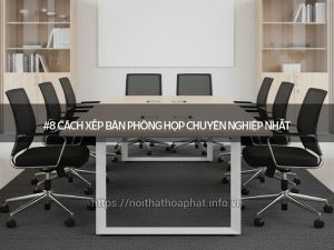 Cách xếp bàn phòng họp