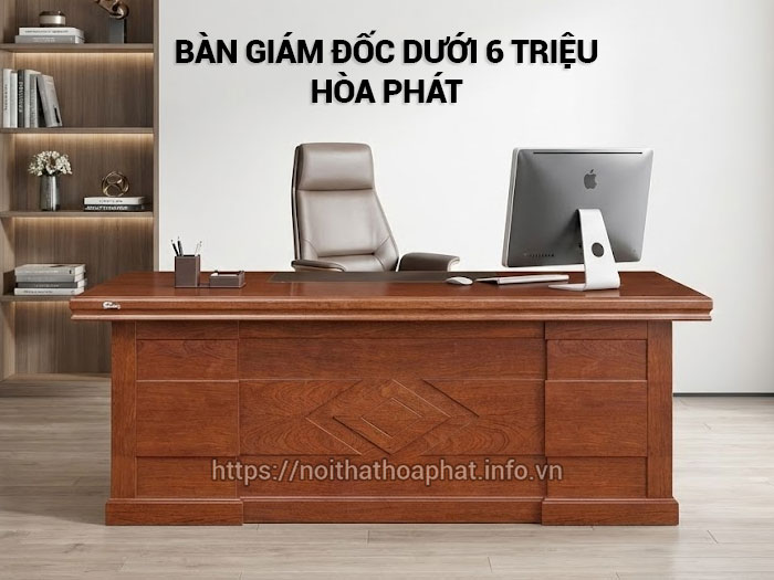 Bàn giám đốc dưới 6 triệu
