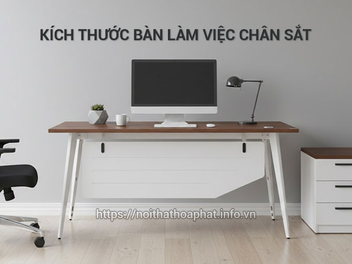 Kích thước bàn làm việc chân sắt