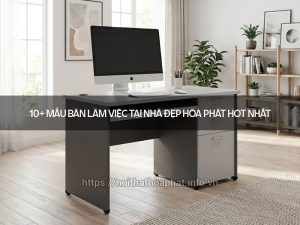 Mẫu bàn làm việc tại nhà đẹp