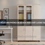 Tủ hồ sơ văn phòng giá rẻ