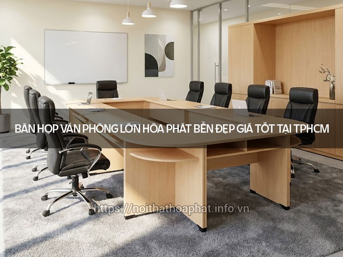Bàn họp văn phòng lớn