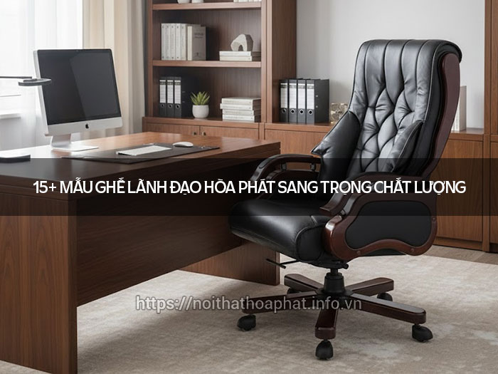 Ghế lãnh đạo Hòa Phát sang trọng