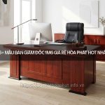 Bàn giám đốc 1m6 giá rẻ