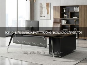 Bàn Hòa Phát trưởng phòng