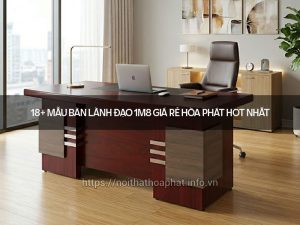 Bàn lãnh đạo 1m8 giá rẻ
