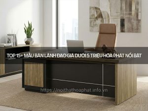Bàn lãnh đạo giá dưới 5 triệu