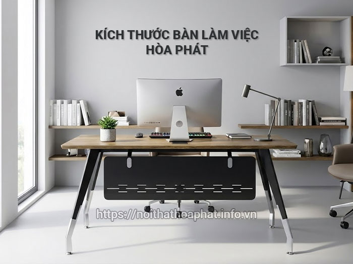 Kích thước bàn làm việc Hòa Phát