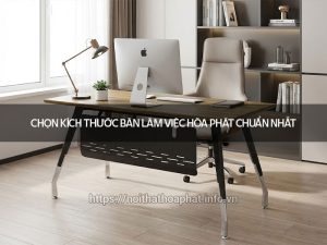 Kích thước bàn làm việc Hòa Phát