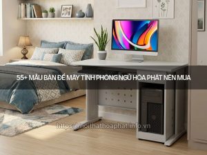 Bàn để máy tính phòng ngủ