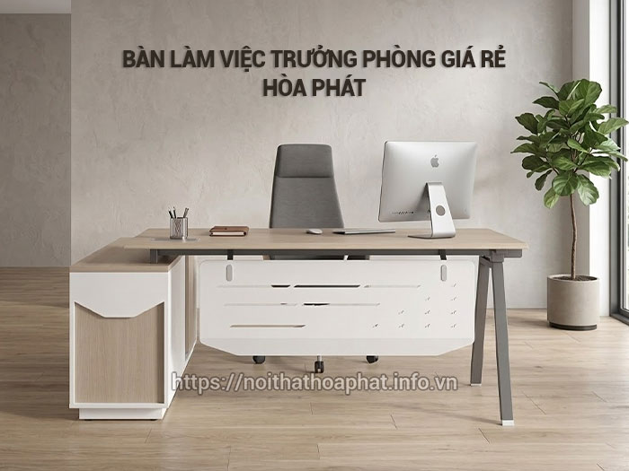 Bàn làm việc trưởng phòng giá rẻ