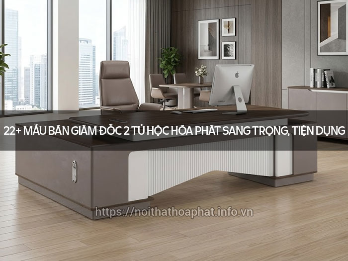 Bàn giám đốc 2 tủ hộc