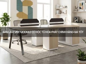 Bàn làm việc module có hộc tủ