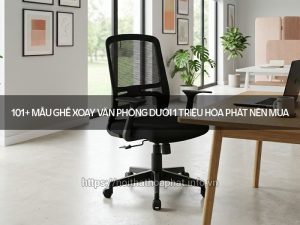 Ghế xoay văn phòng dưới 1 triệu