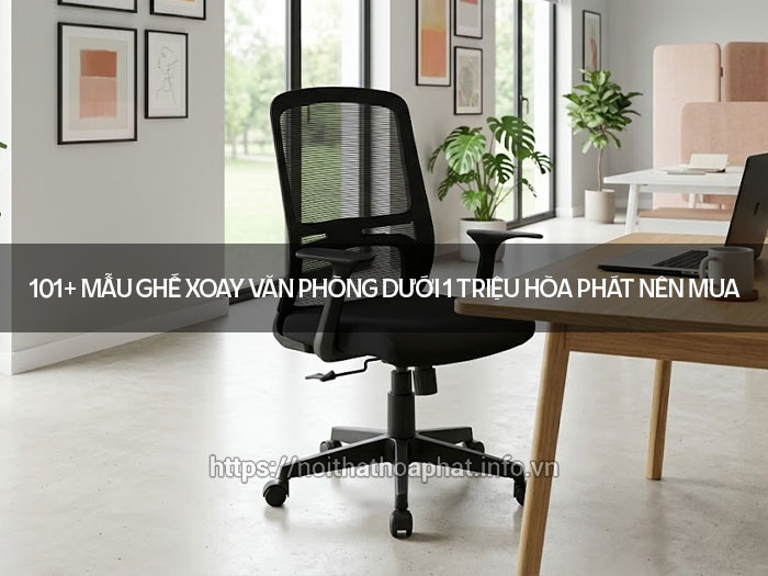 Ghế xoay văn phòng dưới 1 triệu