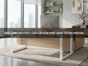 Bàn lãnh đạo chữ L cao cấp