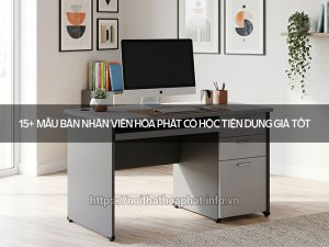 Bàn nhân viên Hòa Phát có hộc