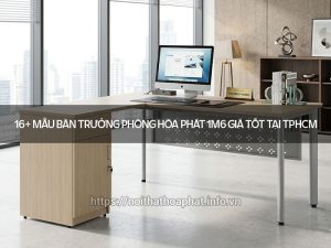 Bàn trưởng phòng Hòa Phát 1m6