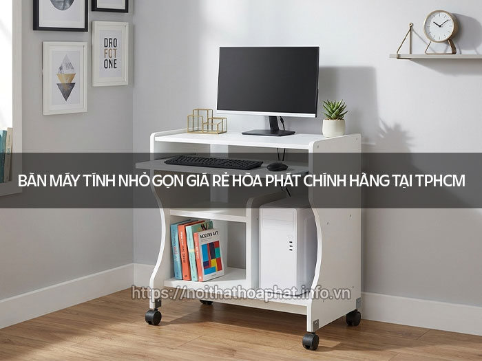 Bàn máy tính nhỏ gọn giá rẻ