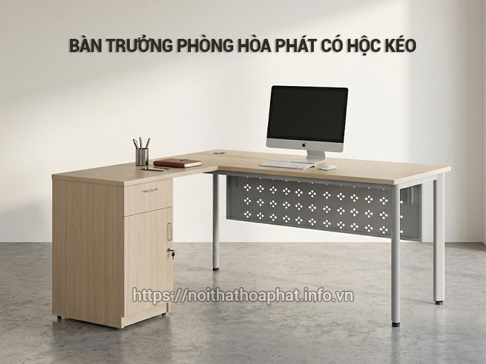Bàn trưởng phòng Hòa Phát có hộc kéo