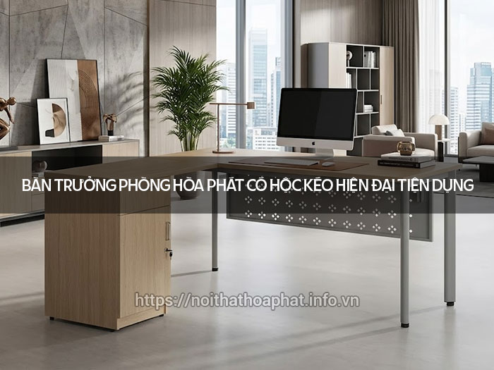 Bàn trưởng phòng Hòa Phát có hộc kéo